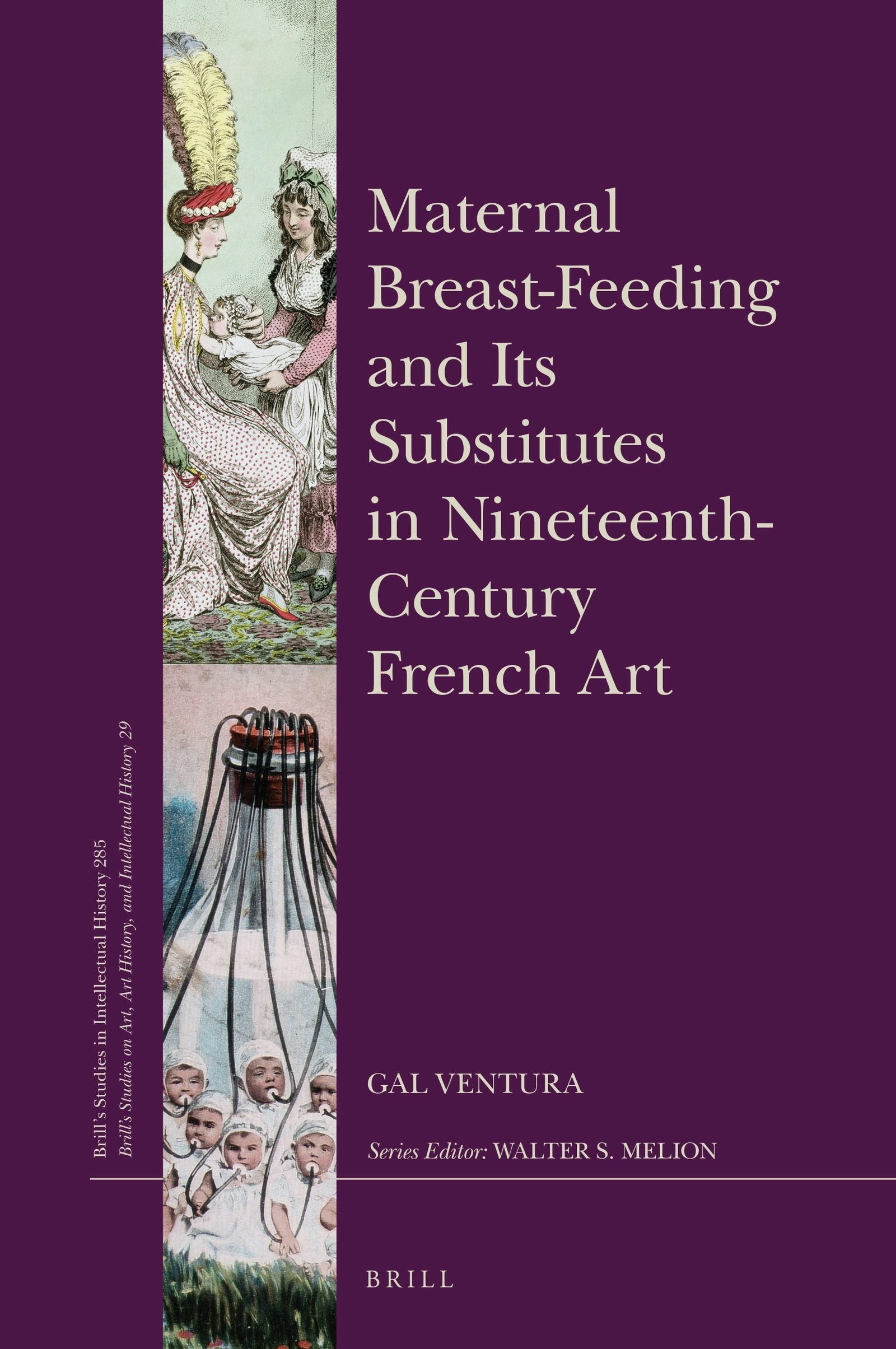 Book cover image for Maternal Breast-Feeding and Its Substitutes in Nineteenth-Century French Art ISBN: 9789004366824